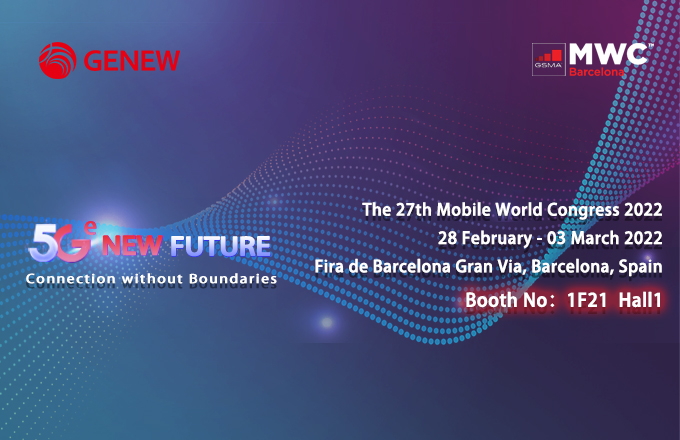 MWC 2022 Barcelona Meet GENEW on February 28 to March 3 Booth 1F21 Hall1